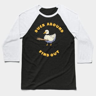 Duck around and find out Baseball T-Shirt